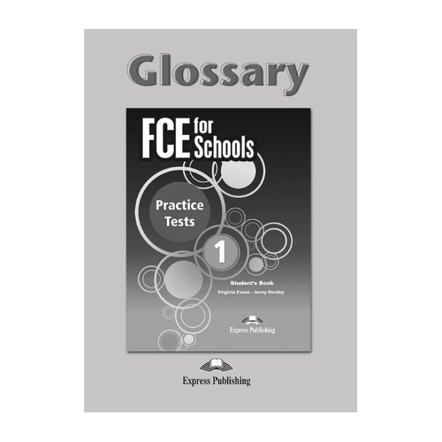 FCE FOR SCHOOLS 1 PRACTICE TESTS GLOSSARY