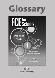 FCE FOR SCHOOLS 1 PRACTICE TESTS GLOSSARY