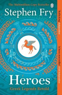 HEROES : THE MYTHS OF THE ANCIENT GREEK HEROES RETOLD PB