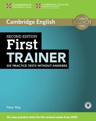 CAMBRIDGE ENGLISH FIRST TRAINER WO/A ( + ON LINE AUDIO) 2ND ED