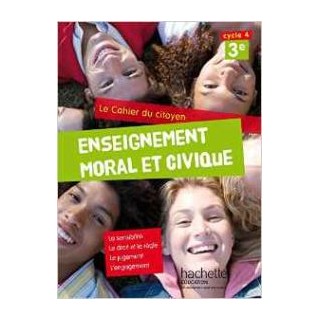 CAHIER DU CITOYEN ENSEIGNEMENT MORAL ET CIVIQUE (EMC) CYCLE 4 / 3E