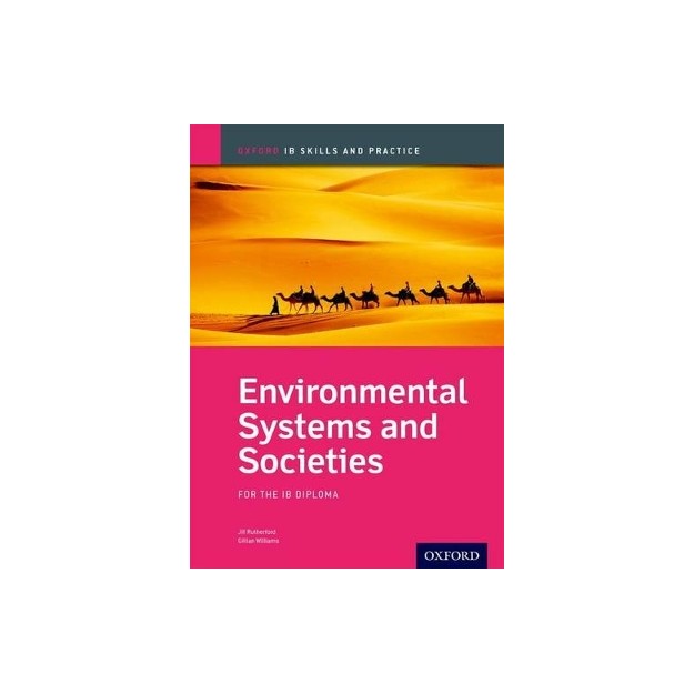 ENVIRONMENTAL SYSTEMS AND SOCIETIES SKILLS AND PRACTICE: OXFORD IB DIPLOMA PROGRAMME  PB