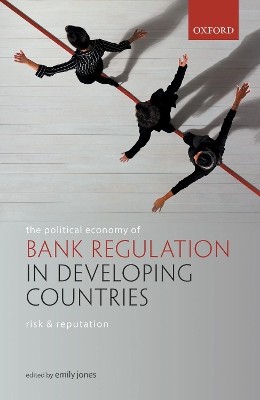 POLITICAL ECONOMY OF BANK REGULATION IN DEVELOPING COUNTRIES