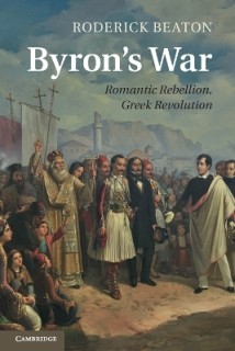 BYRONS WAR : ROMANTIC REBELLION, GREEK REVOLUTION