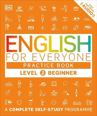 ENGLISH FOR EVERYONE PRACTICE BOOK LEVEL 2 BEGINNER