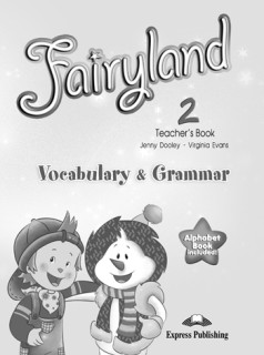 FAIRYLAND 2 TCHRS VOCABULARY   GRAMMAR PRACTICE