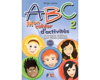 ABC 2 MON CAHIER DACTIVITES A1.1 NOUVELLE EDITION POUR L ECOLE PRIMAIRE