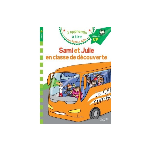 JAPPRENDS A LIRE AVEC SAMI ET JULIE 2: EN CLASSE DE DECOUVERTE MILLIEU DE CP