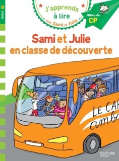 JAPPRENDS A LIRE AVEC SAMI ET JULIE 2: EN CLASSE DE DECOUVERTE MILLIEU DE CP
