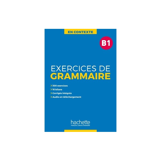 EXERCICES DE GRAMMAIRE EN CONTEXTE B1 (+ MP3 + CORRIGES)
