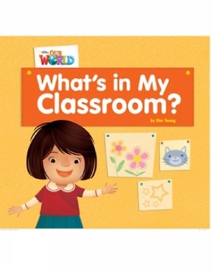 OUR WORLD READERS: WHATS IN MY CLASSROOM? - BRET. ED.
