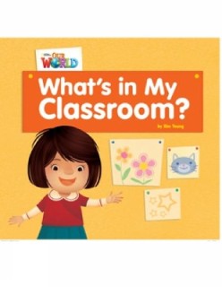 OUR WORLD READERS: WHATS IN MY CLASSROOM? - BRET. ED.