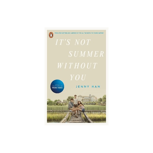 ITS NOT SUMMER WITHOUT YOU : BOOK 2 IN THE SUMMER I TURNED PRETTY SERIES PB