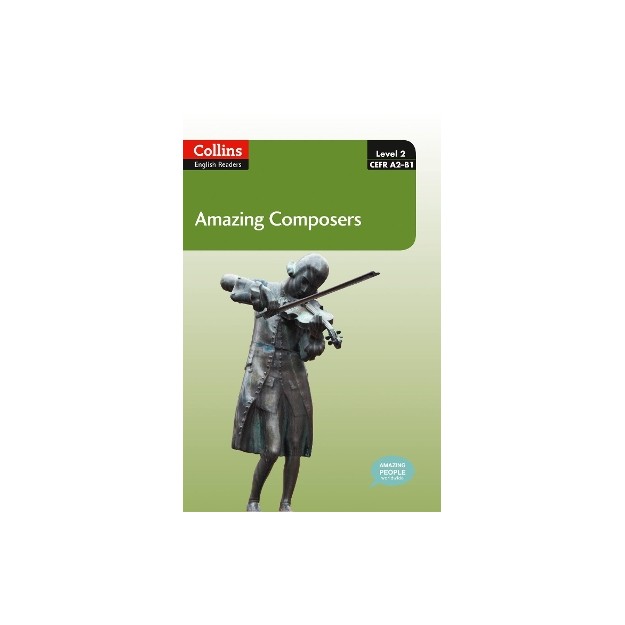 COLLINS ENGLISH READERS 2: AMAZING COMPOSERS A2 + B1