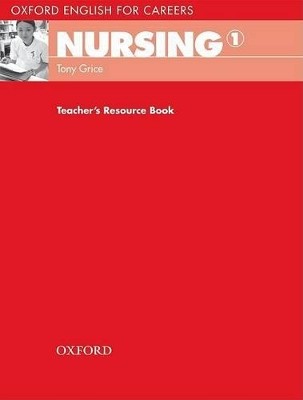 OXFORD ENGLISH FOR CAREERS : NURSING 1 TCHRS RESOURCE
