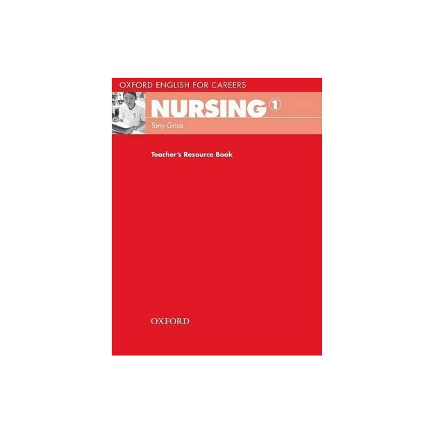 OXFORD ENGLISH FOR CAREERS : NURSING 1 TCHRS RESOURCE