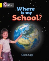 COLLINS BIG CAT : WHERE IS MY SCHOOL? BAND 03/YELLOW PB