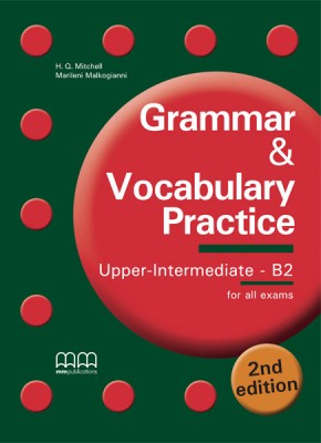 GRAMMAR   VOCABULARY PRACTICE B2 UPPER-INTERMEDIATE SB 2ND ED