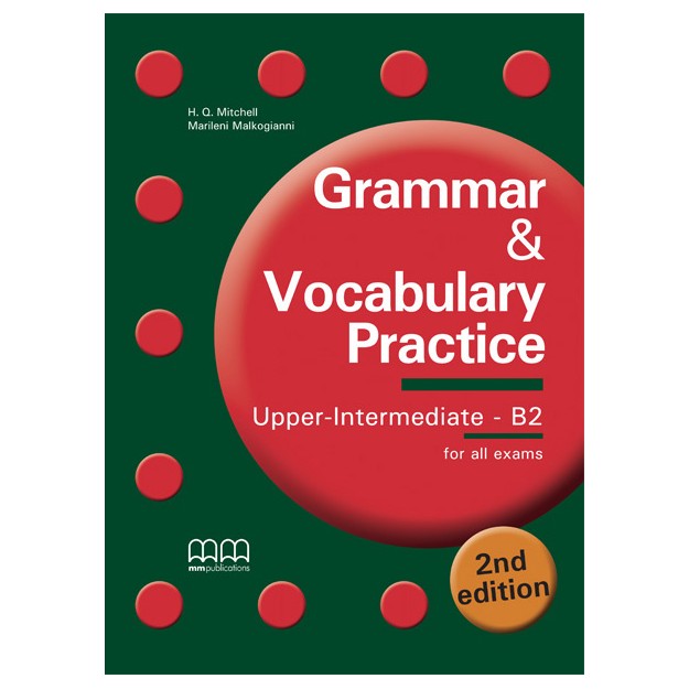 GRAMMAR   VOCABULARY PRACTICE B2 UPPER-INTERMEDIATE SB 2ND ED