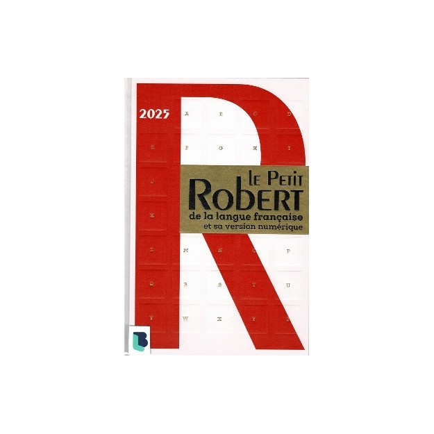 LE PETIT ROBERT DE LA LANGUE FRANCAISE ET SA VERSION NUMERIQUE - 2025