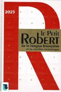 LE PETIT ROBERT DE LA LANGUE FRANCAISE ET SA VERSION NUMERIQUE - 2025