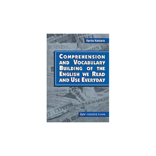 COMPREHENSION AND VOCABULARY BUILDING OF THE ENGLISH WE READ AND USE EVERYDAY