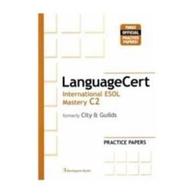 LANGUAGECERT INTERNATIONAL ESOL MASTERY C2 PRACTICE TESTS SB (FORMELY CITY   GUILDS)