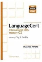 LANGUAGECERT INTERNATIONAL ESOL MASTERY C2 PRACTICE TESTS SB (FORMELY CITY GUILDS)