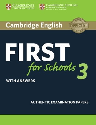CAMBRIDGE ENGLISH FIRST FOR SCHOOLS 3 W/A