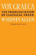 VOX GRAECA THE PRONUNCIATION OF CLASSICAL GREEK 3RD ED