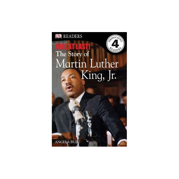 DK READERS L4: FREE AT LAST: THE STORY OF MARTIN LUTHER KING, JR. (DK READERS LEVEL 4) HC