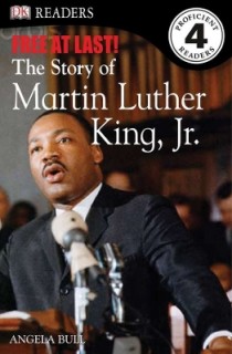 DK READERS L4: FREE AT LAST: THE STORY OF MARTIN LUTHER KING, JR. (DK READERS LEVEL 4) HC