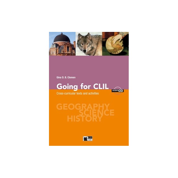 GOING FOR CLIL (+ AUDIO CD) CROSS-CURRICULAR TESTS AND ACTIVITIES (GEOGRAPHY, SCIENCE, HISTORY)