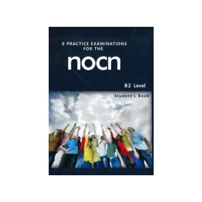 8 PRACTICE EXAMINATIONS FOR THE NOCN B2