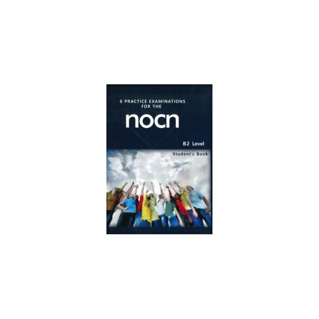 8 PRACTICE EXAMINATIONS FOR THE NOCN B2