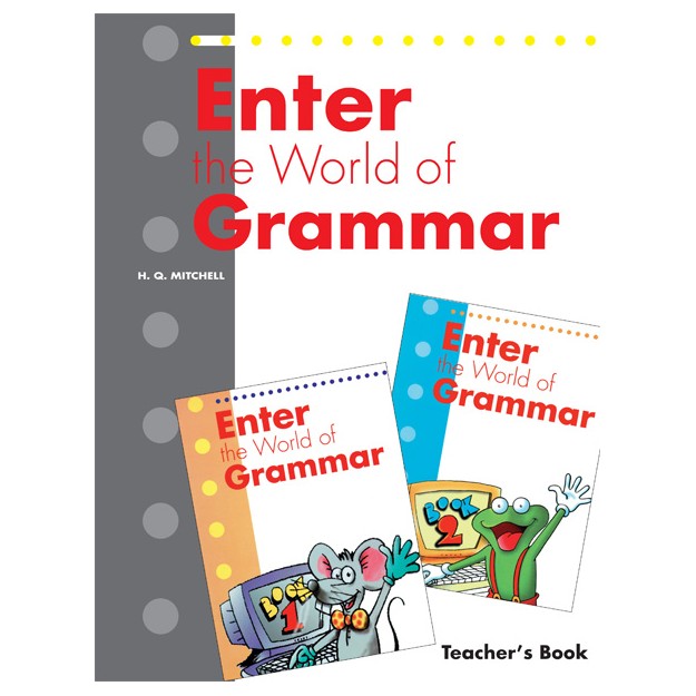 ENTER THE WORLD OF GRAMMAR 1   2 TCHRS