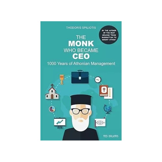 THE MONK WHO BECAME CEO 1000 YEARS OF ATHONIAN MANAGEMENT