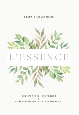 L’ESSENCE : DES PETITES HISTOIRES   COMPREHENSION ECRITES/ORALES