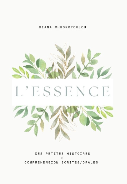 L’ESSENCE : DES PETITES HISTOIRES   COMPREHENSION ECRITES/ORALES