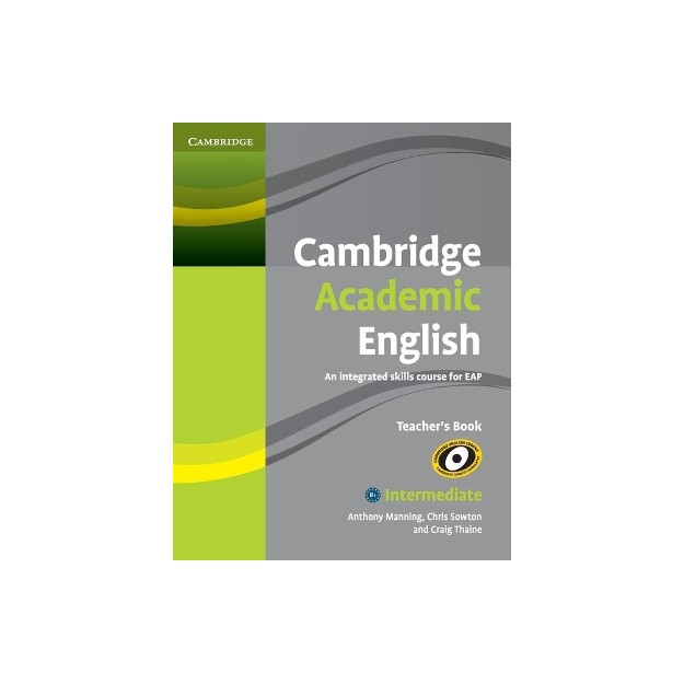 CAMBRIDGE ACADEMIC ENGLISH B1+ INTERMEDIATE TCHRS