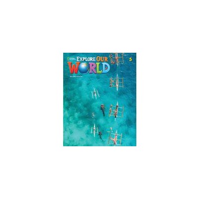 EXPLORE OUR WORLD 5 WB 2ND ED
