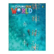 EXPLORE OUR WORLD 5 WB 2ND ED