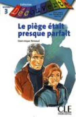 COLLECTION DECOUV. 3: LE PIEGE ETAIT PRESQUE PARFAIT