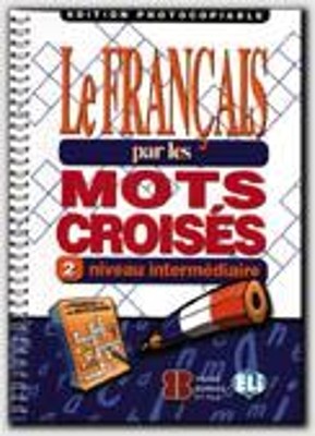 LE FRANCAIS PAR MOTS CROISES 2 - EDITION PHOTOCOPIABLE