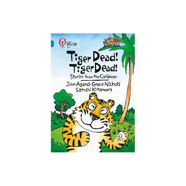 COLLINS BIG CAT : TIGER DEAD! TIGER DEAD! BAND 13/TOPAZ: BAND 13/TOPAZ PHASE 7, BK. 3 PB