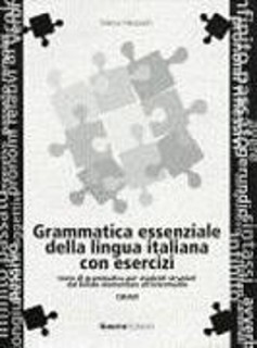 GRAMMATICA ESSENZIALE LINGUA ITALIANA CON ESERCIZI CHIAVI