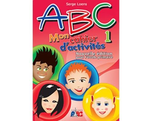 ABC 1 MON CAHIER DACTIVITES NOUVELLE EDITION POUR L ECOLE PRIMAIRE