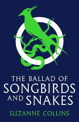 THE HUNGER GAMES : THE BALLAD OF SONGBIRDS AND SNAKES PB B