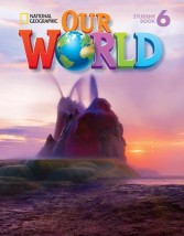 OUR WORLD 6 SB - NATIONAL GEOGRAPHIC - AMER. ED.