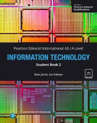PEARSON EDEXCEL INTERNATIONAL AS/A INFORMATION TECHNOLOGY STUDENT BOOK 2